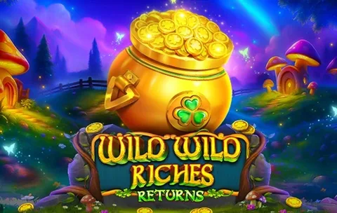 Wild Wild Riches Returns